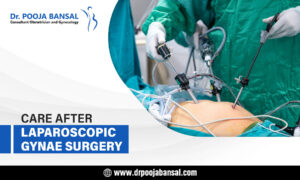 Care after Laparoscopic Gynac surgery
